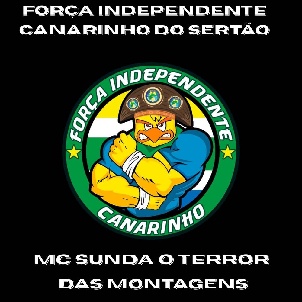 Força Independente Canarinho do Sertão