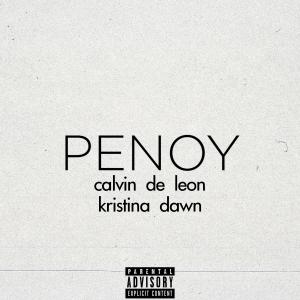 Calvin De Leon的專輯PENOY (feat. Kristina Dawn & Calvin) [Explicit]