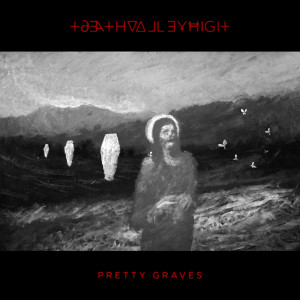 Death Valley High的專輯PRETTY GRAVES