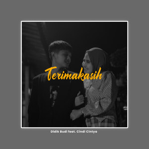 Listen to Terimakasih song with lyrics from Didik Budi