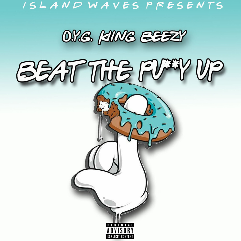 Beat the Pussy Up (All Night Long) (Explicit)