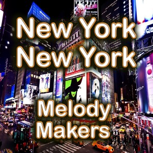 收听Melody Makers的New York New York歌词歌曲