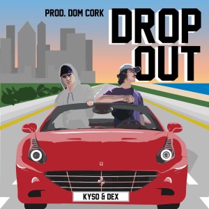 Kyso的專輯Drop Out (Explicit)