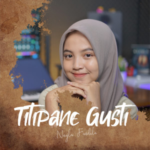 收聽Nayla Fardila的Titipane Gusti歌詞歌曲