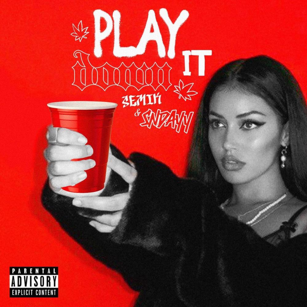 Play it down (feat. SEMIK) (Explicit)