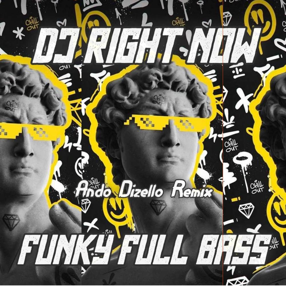 RIGHT NOW x Kaget Distan (Funky Full Bass)