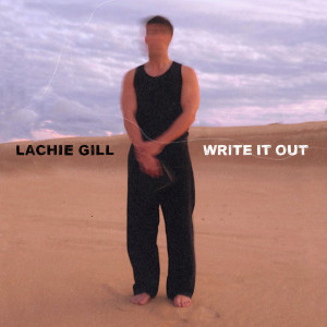 Lachie Gill的專輯Write It Out