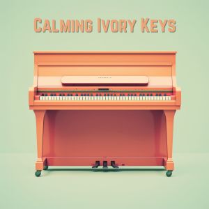 Album Calming Ivory Keys oleh Calm Piano