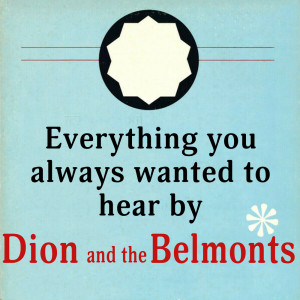 Everything You Always Wanted To Hear By Dion & The Belmonts