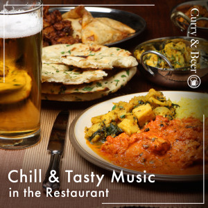 Chill & Tasty Music in the Restaurant -Curry & Beer-