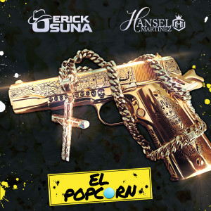 ดาวน์โหลดและฟังเพลง El Pop Corn พร้อมเนื้อเพลงจาก Erick Osuna