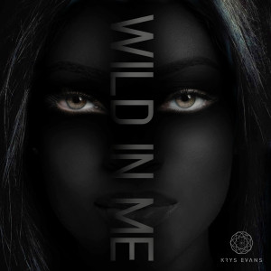 ดาวน์โหลดและฟังเพลง Wild in Me พร้อมเนื้อเพลงจาก Krys Evans