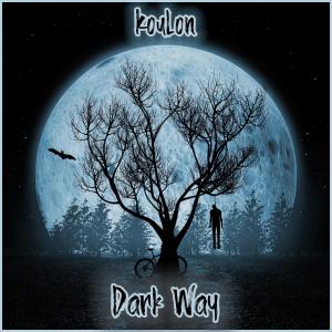 ดาวน์โหลดและฟังเพลง Dark Way พร้อมเนื้อเพลงจาก Koulon