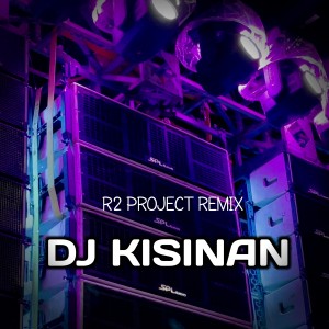 Dengarkan Kisinan (Remix) lagu dari R2 Project dengan lirik