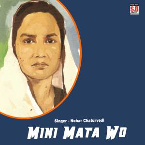 Listen to Mini Mata Wo song with lyrics from Nohar Chaturvedi