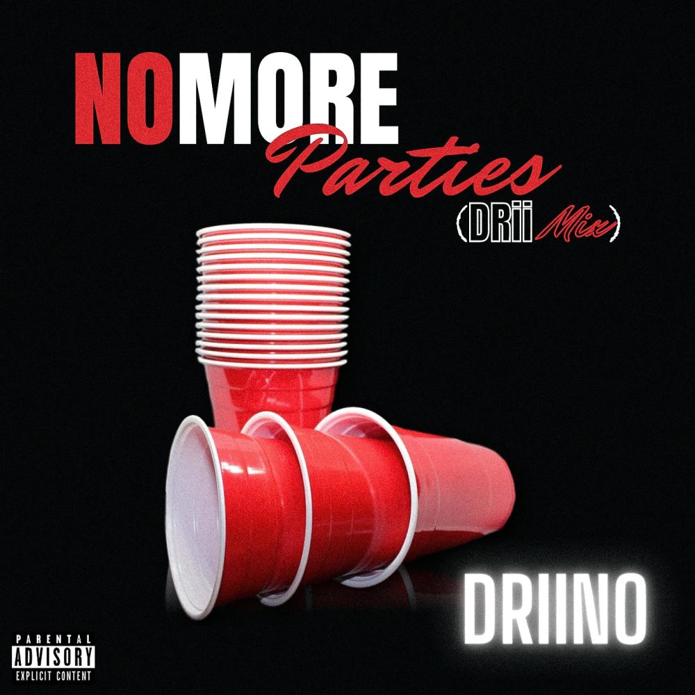No More Parties (DriiMix) (Explicit) (DriiMix|Explicit)