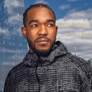 ดาวน์โหลดและฟังเพลง Lovely Baby พร้อมเนื้อเพลงจาก Dennis-Deangelo