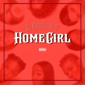 Album HomeGirl (Explicit) from D Gulley