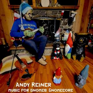 อัลบัม Music for Gnomes: Gnomecore ศิลปิน Andy Reiner