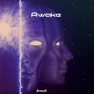 收聽Araceli的Awake歌詞歌曲