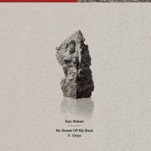 อัลบัม No Sweat off My Back ศิลปิน Kan Wakan