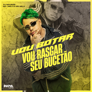 Listen to VOU BOTAR VOU RASGAR SEU BUCETÃO (Explicit) song with lyrics from Mc 7belo