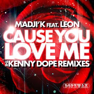 Cause You Love Me (The Kenny Dope Remixes)