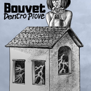 收聽Bouvet的Dentro piove歌詞歌曲