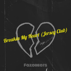 Dengarkan lagu Breakin My Heart (Jersey Club) nyanyian Fazobeats dengan lirik