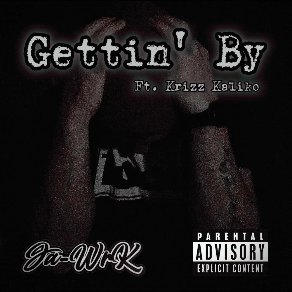 Gettin' By (feat. Krizz Kaliko) (Explicit)