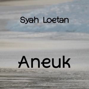 Syah Loetan的专辑Aneuk