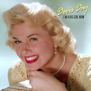 收聽Doris Day的I'm a Big Girl Now歌詞歌曲