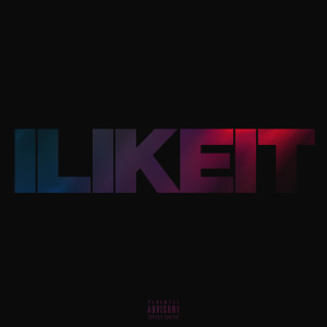 Listen to I Like It song with lyrics from Tobii