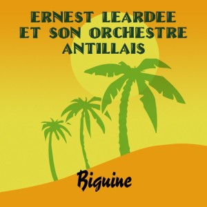 Album Biguine from Ernest Leardée et son Orchestre Antillais