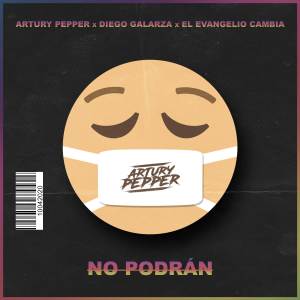 Listen to No Podrán  (EDM Version) song with lyrics from Artury Pepper