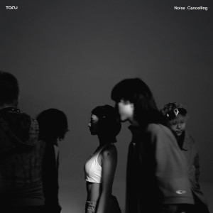 TOFU (TH)的专辑NOISE CANCELLING