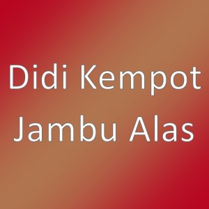 收聽Didi Kempot的Jambu Alas歌詞歌曲