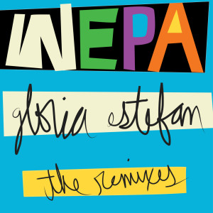Wepa (The Remixes) dari Gloria Estefan