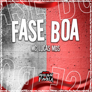 收聽Mc Lucas MDS的Fase Boa歌詞歌曲