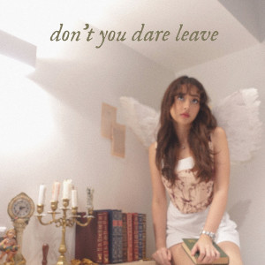Melizza的專輯Don't You Dare Leave