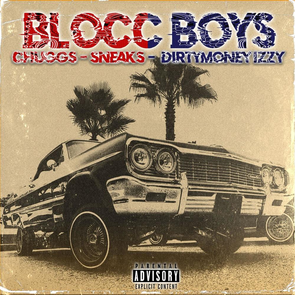 Blocc Boys (feat. Lil Chuggz & Sneaks) (Explicit)