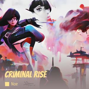 อัลบัม Criminal Rise ศิลปิน Noe