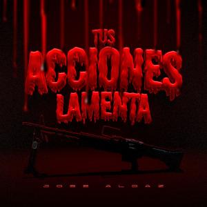 收聽Jose Aldaz的Tus Acciones Lamenta歌詞歌曲
