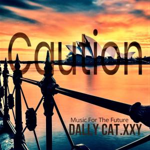 Dengarkan lagu Caution (Explicit) nyanyian Dally Cat.XxY dengan lirik