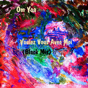 OMYOA T的專輯Voulez Vous Avec Moi (Black Mix)