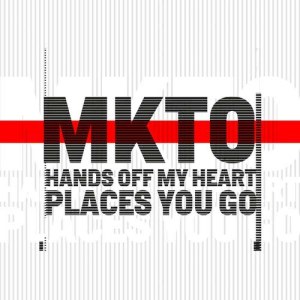 MKTO的專輯Hands off My Heart / Places You Go