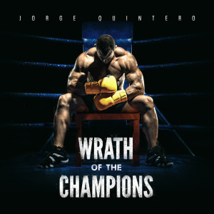 Album Wrath of the Champions oleh Jorge Quintero