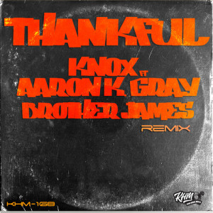 อัลบัม Thankful (Brother James Remix) ศิลปิน Aaron K. Gray