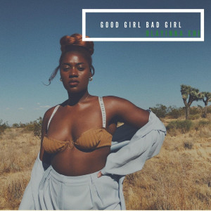 Dengarkan lagu Good Girl Bad Girl nyanyian Olayinka Ehi dengan lirik