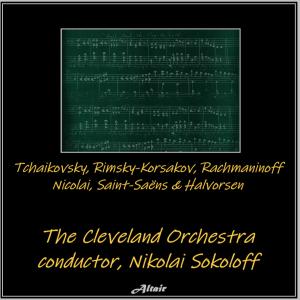 Cleveland Orchestra的專輯Tchaikovsky, Rimsky-Korsakov, Rachmaninoff, Nicolai, Saint-Saëns & Halvorsen
